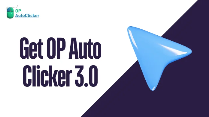 Get OP Auto Clicker 3.0